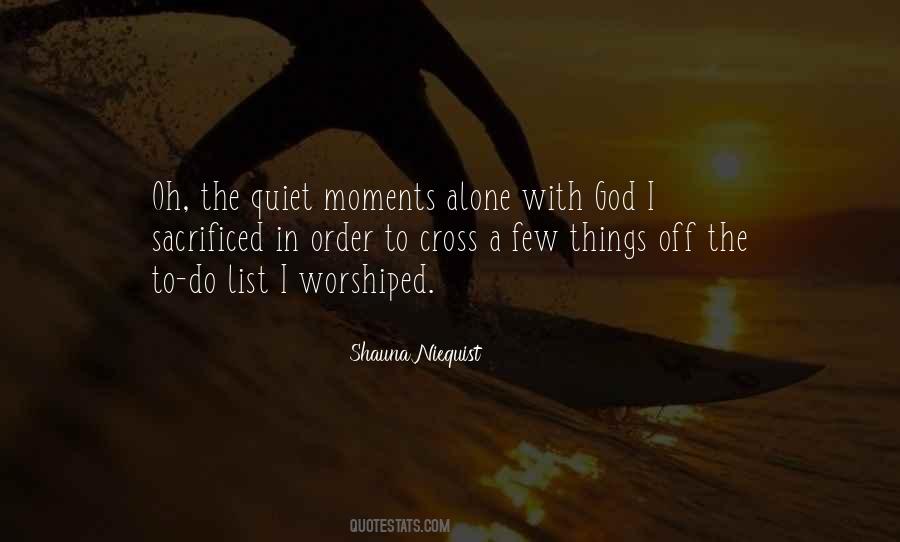 Quotes About The Quiet Moments #277214