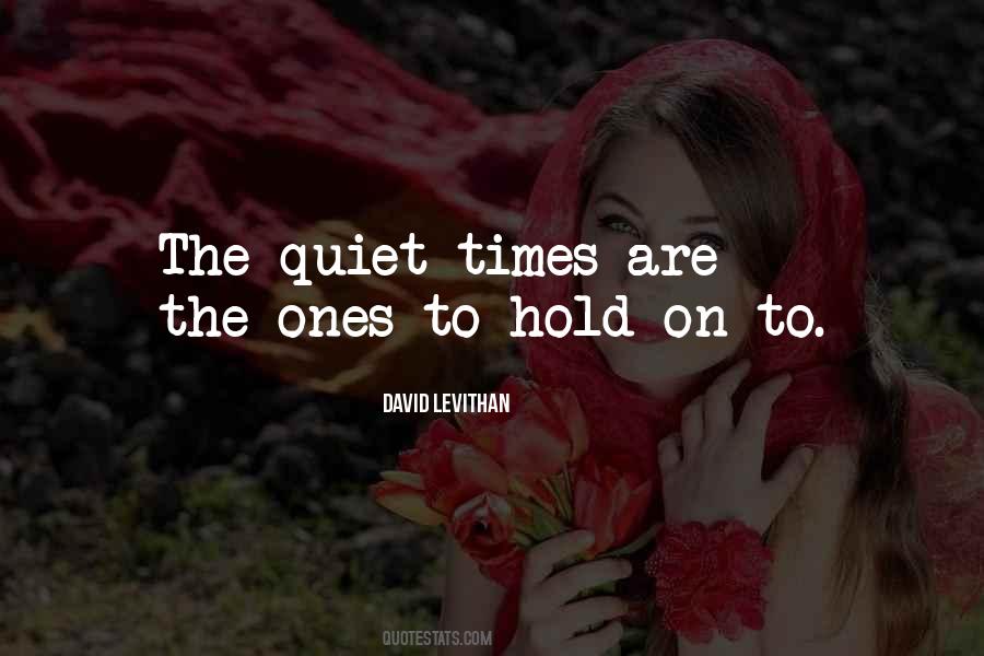 Quotes About The Quiet Moments #791876