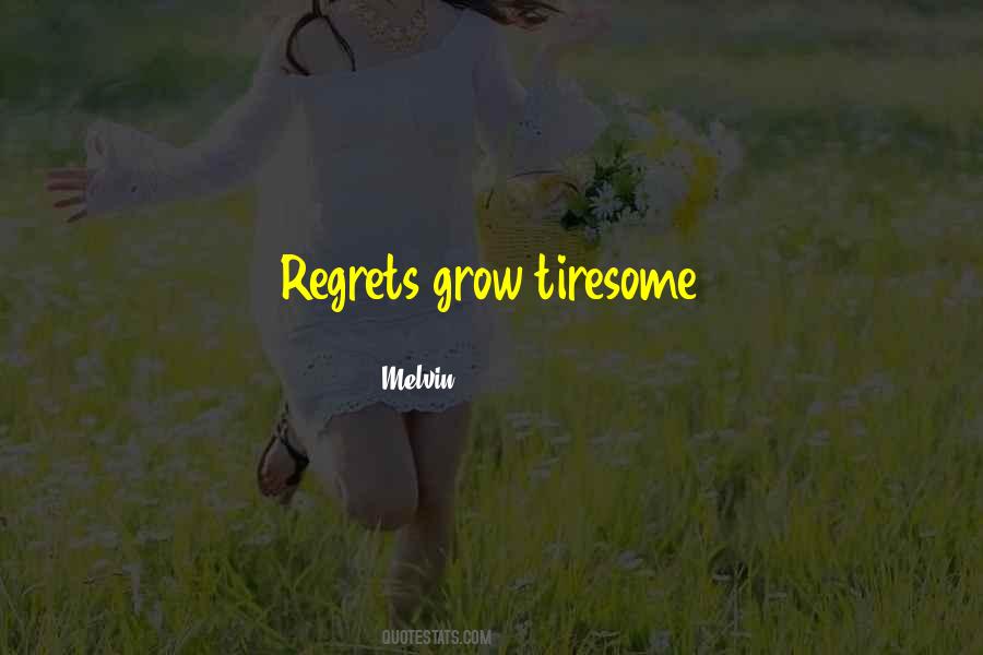 Quotes About Tiresome #628377