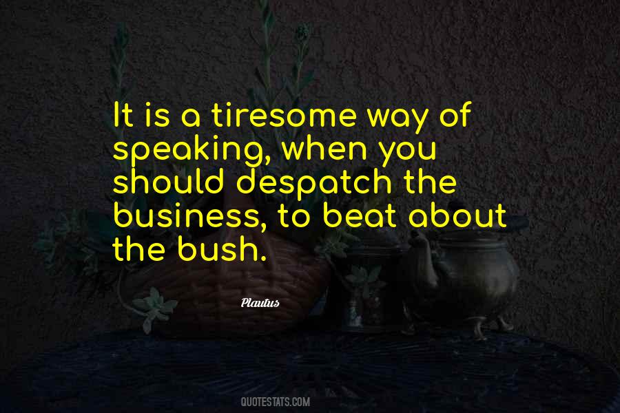 Quotes About Tiresome #844905