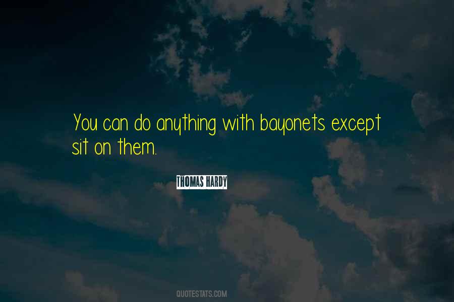 Quotes About Bayonets #1794999