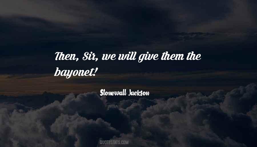 Quotes About Bayonets #63956