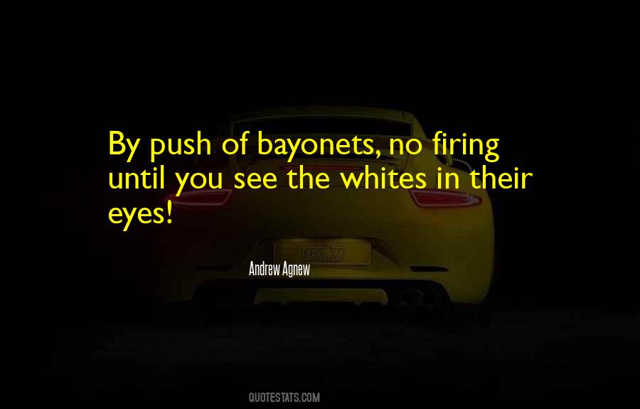 Quotes About Bayonets #824621