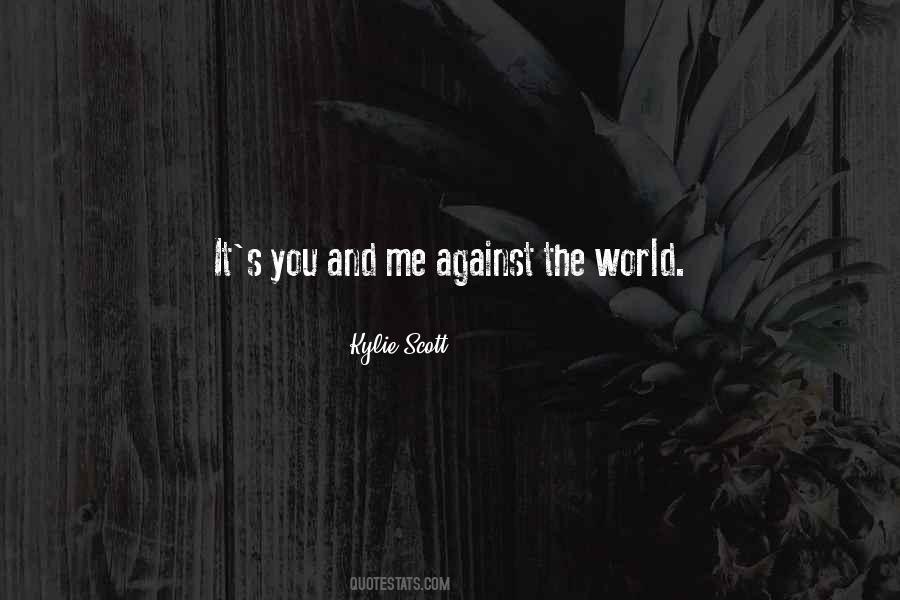 Quotes About Me And You Against The World #1442530