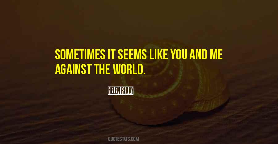 Quotes About Me And You Against The World #931035