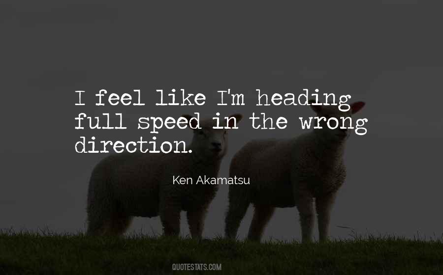 Quotes About Heading In The Wrong Direction #1245422