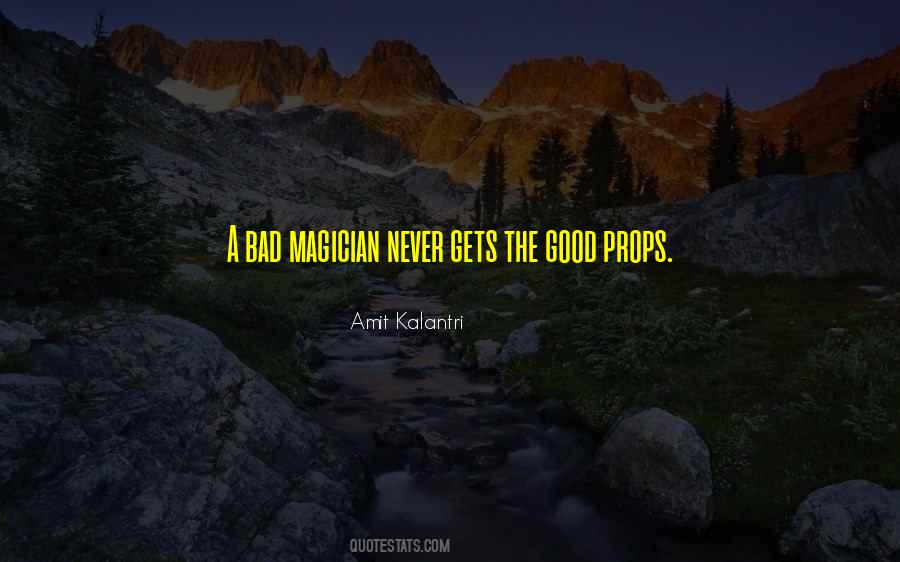 Quotes About Props #588181