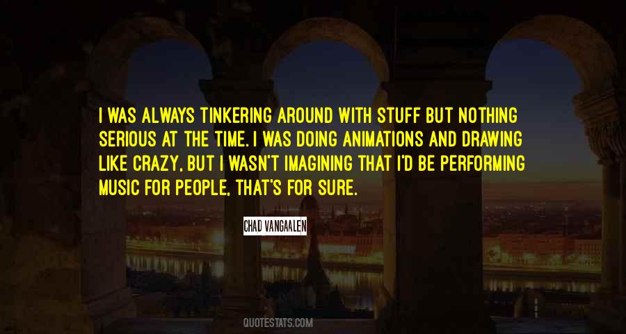 Quotes About Doing Crazy Stuff #491099