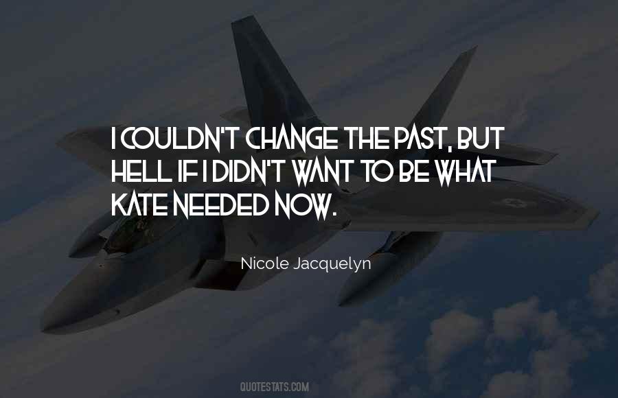 Quotes About I Didn't Change #376570