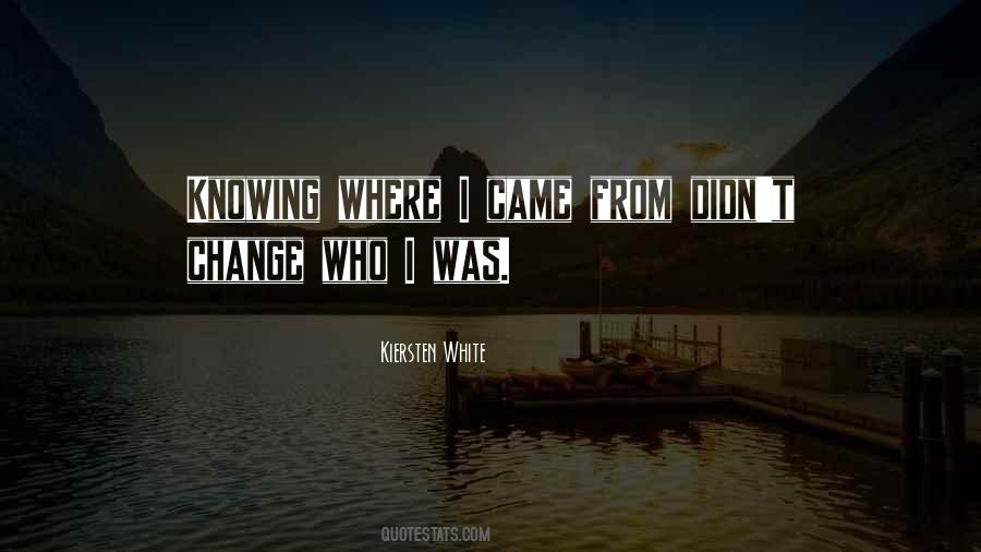 Quotes About I Didn't Change #502620