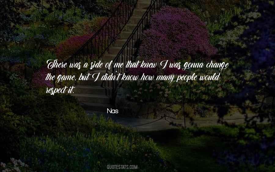 Quotes About I Didn't Change #870762