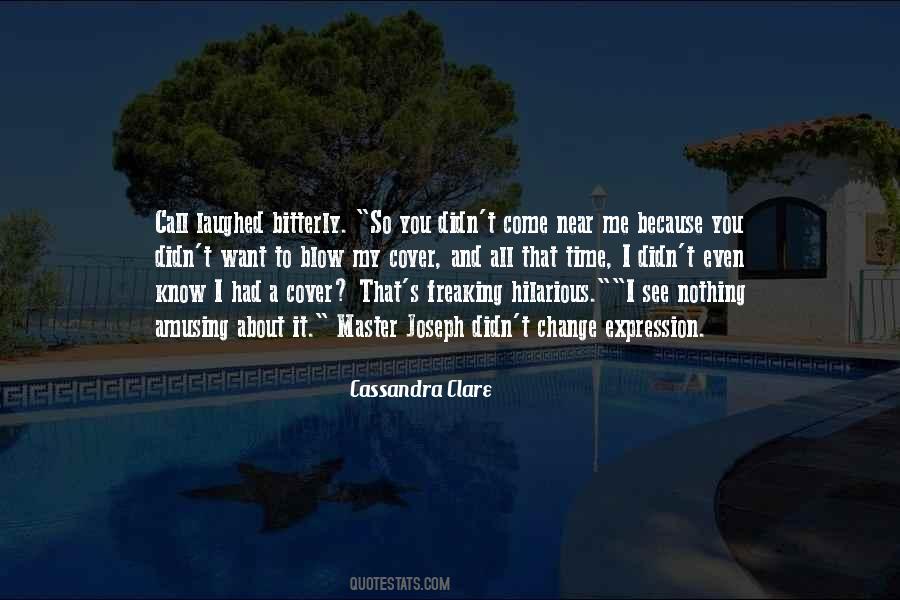 Quotes About I Didn't Change #985094 Quotes About I Didn't Change #985094
