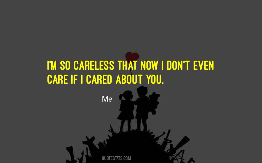 Quotes About If You Cared #1169336