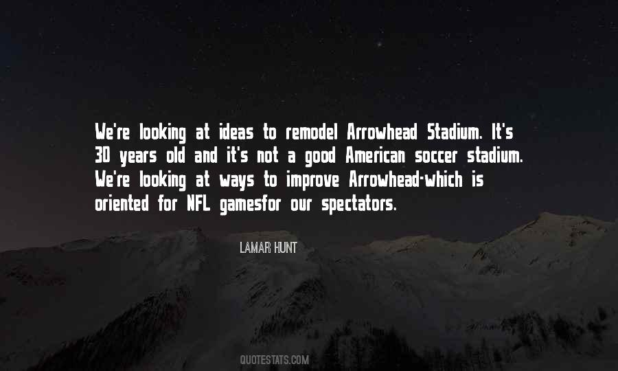Quotes About Arrowhead Stadium #739911