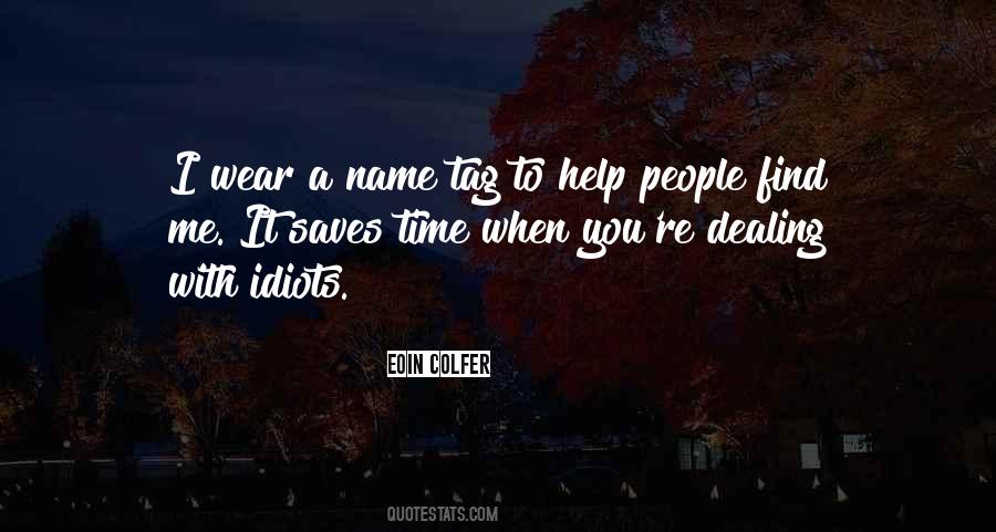 Quotes About Dealing With Idiots #272108