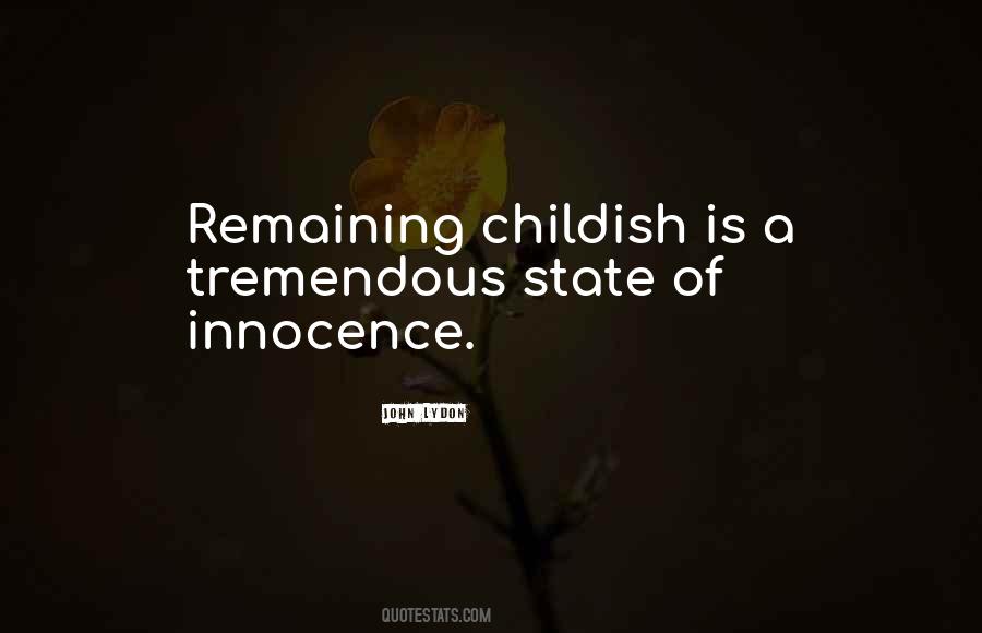 Quotes About Childish Innocence #1021205