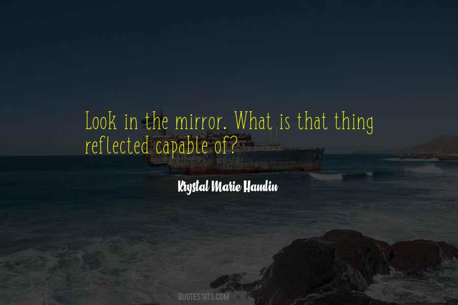 Quotes About Look In The Mirror #1063707