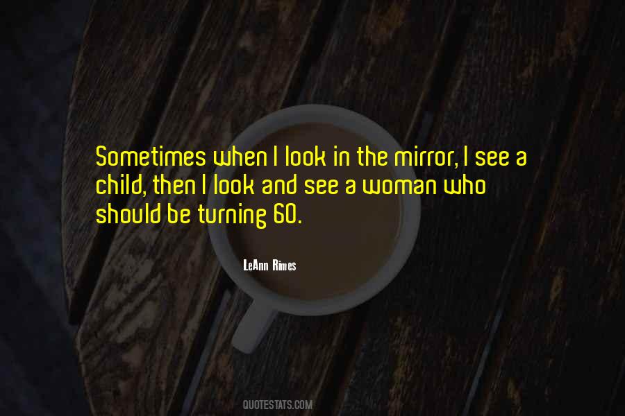 Quotes About Look In The Mirror #1075603
