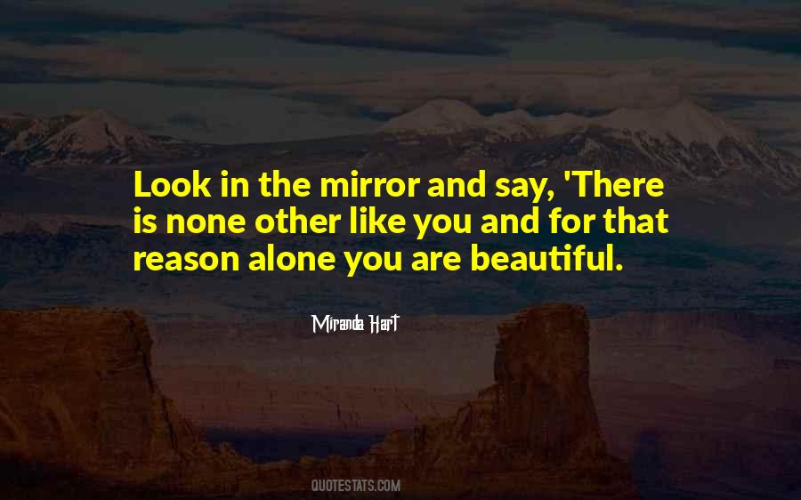 Quotes About Look In The Mirror #1227623