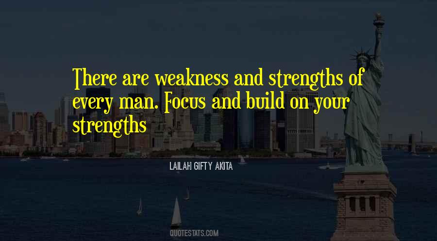 Quotes About Strengths And Weakness #1430076