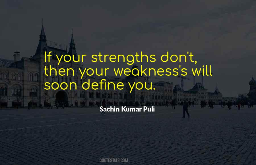 Quotes About Strengths And Weakness #1594384