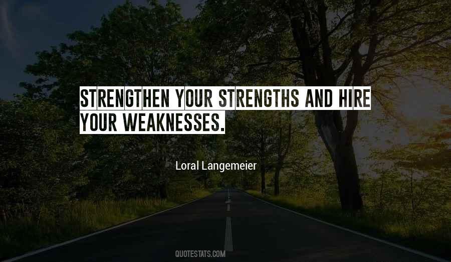 Quotes About Strengths And Weakness #1665619