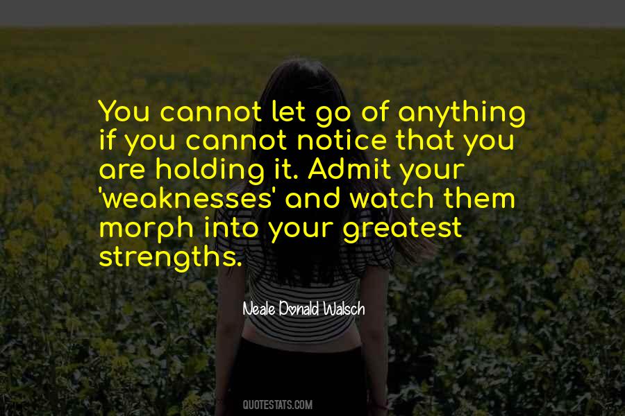 Quotes About Strengths And Weakness #597924