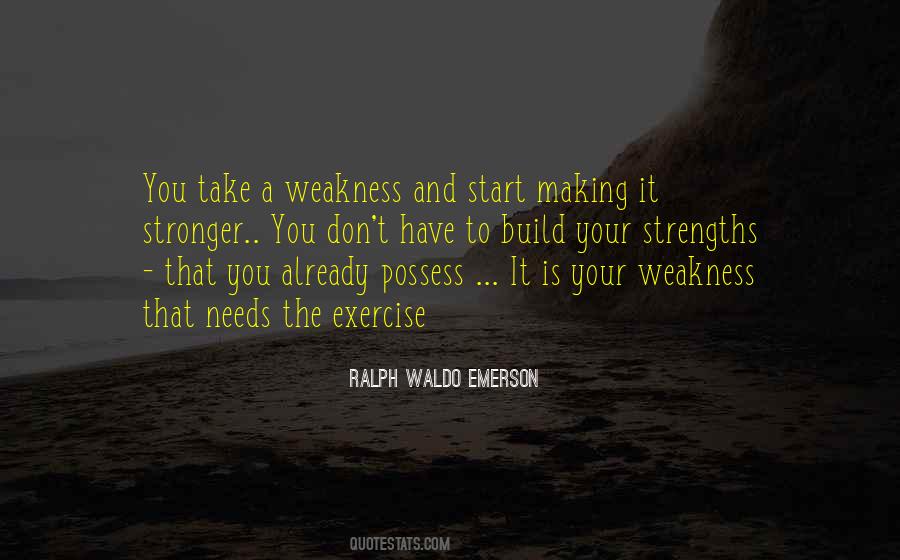 Quotes About Strengths And Weakness #815480
