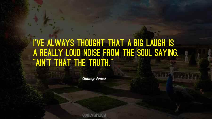 Quotes About Loud Laughter #877254