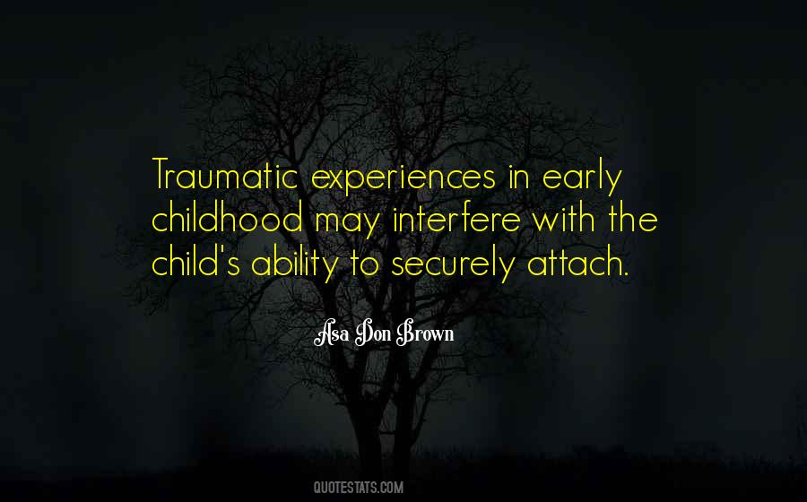 Quotes About Traumatic Childhood #1838460
