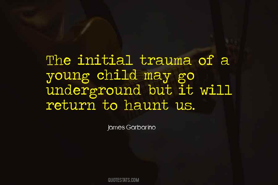 Quotes About Traumatic Childhood #323418