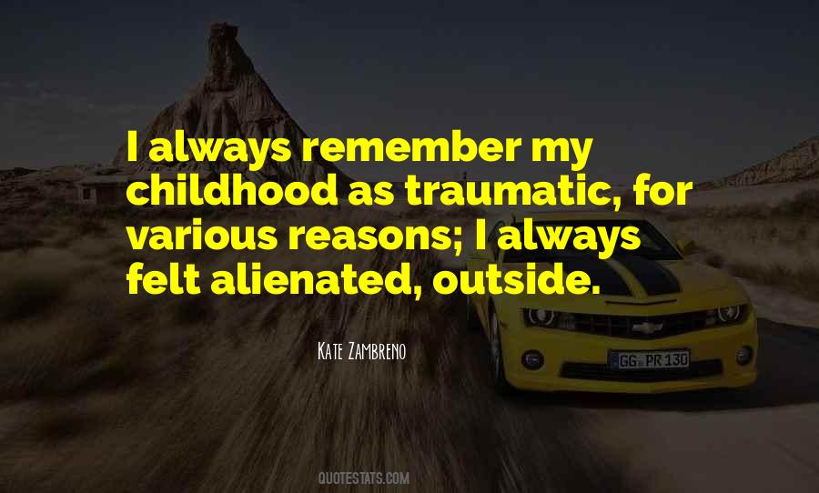 Quotes About Traumatic Childhood #376298