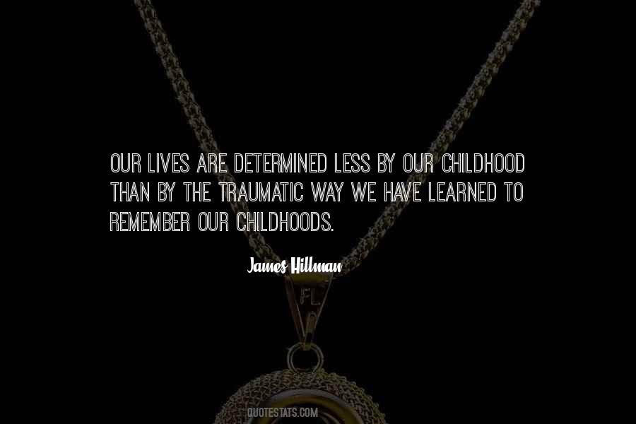 Quotes About Traumatic Childhood #383647