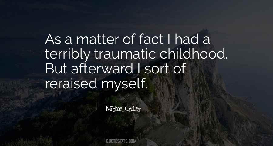 Quotes About Traumatic Childhood #590921