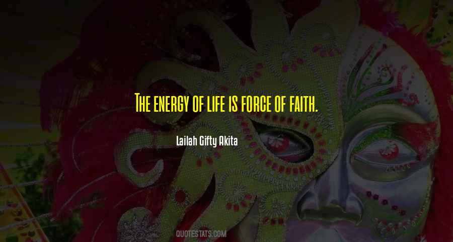 Quotes About Energy Of Life #1458296