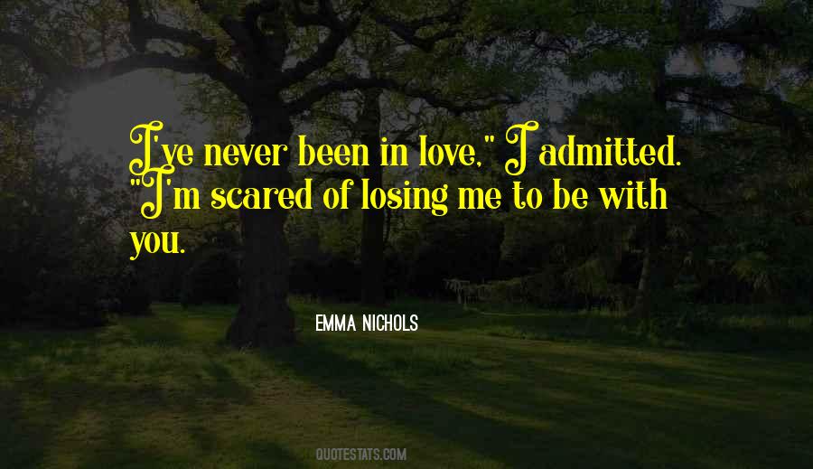 Quotes About Scared To Love #1219048