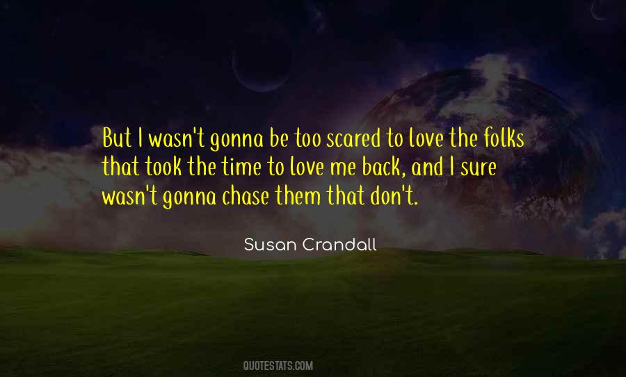 Quotes About Scared To Love #507964