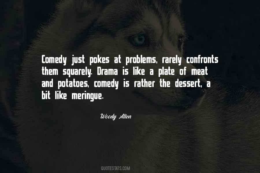 Comedy Drama Quotes #364480