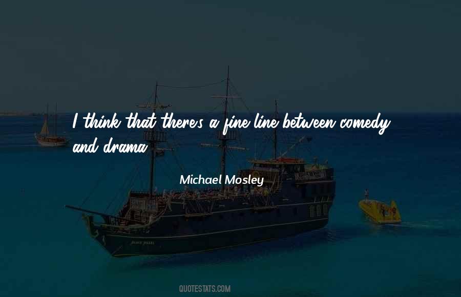 Comedy Drama Quotes #37242