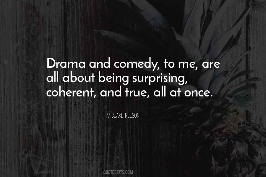 Comedy Drama Quotes #382212
