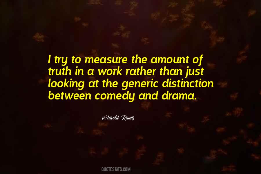 Comedy Drama Quotes #471729