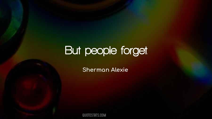 People Forget Quotes #374740