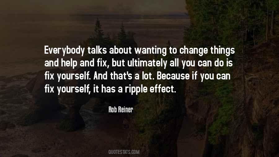 Quotes About Wanting To Change Yourself #1576982