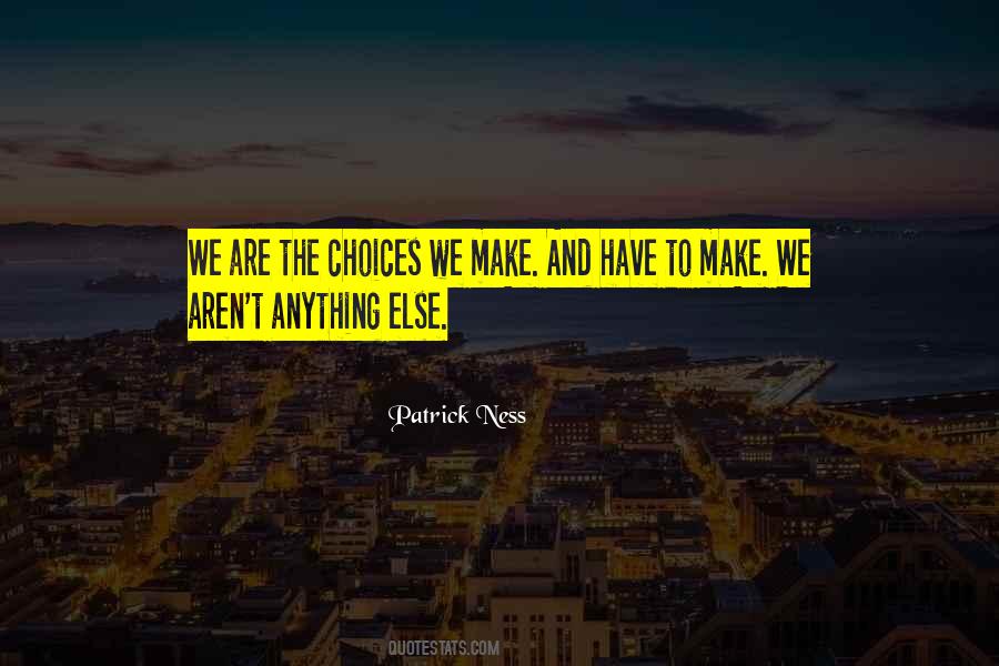 Quotes About Choices We Make #1094485