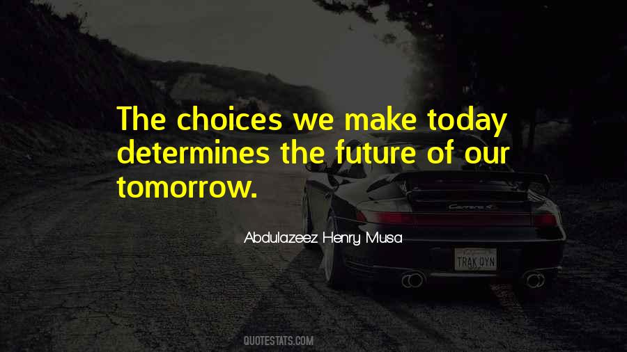 Quotes About Choices We Make #1412837