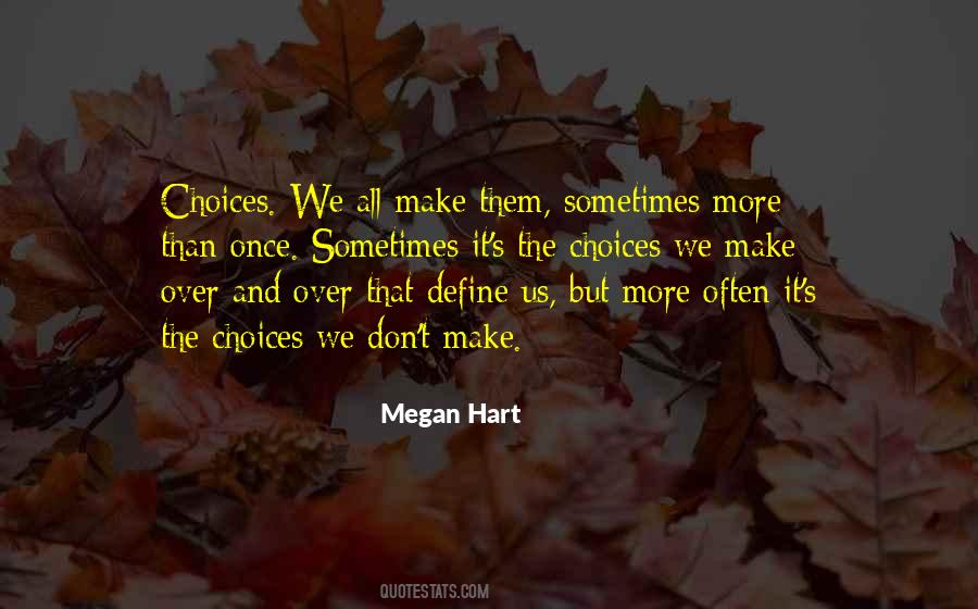 Quotes About Choices We Make #1579987