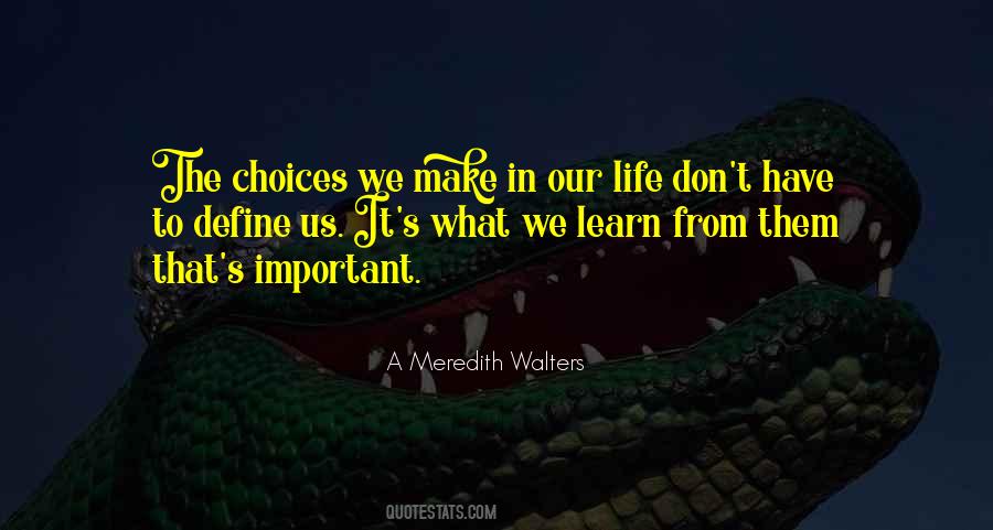Quotes About Choices We Make #1663249