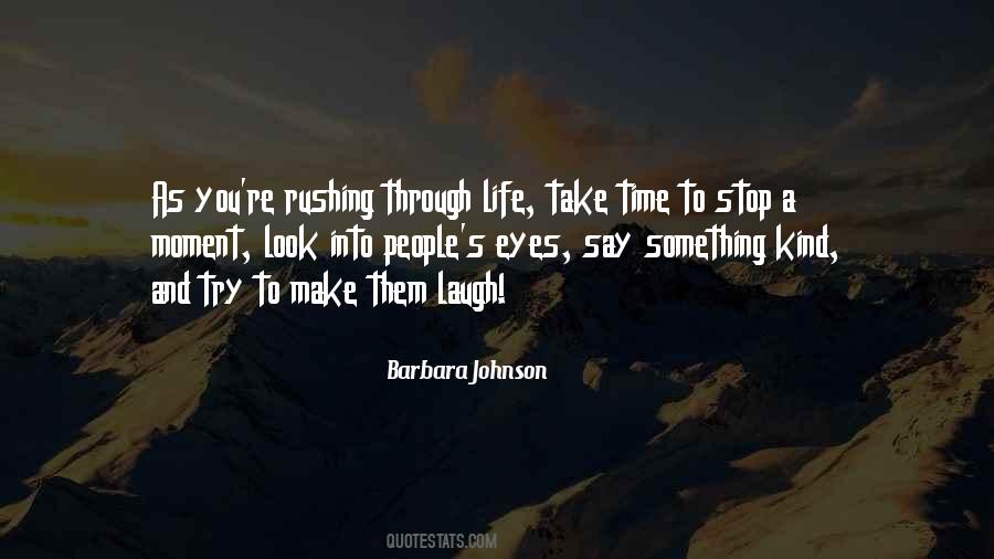 Quotes About Rushing Through Life #874648