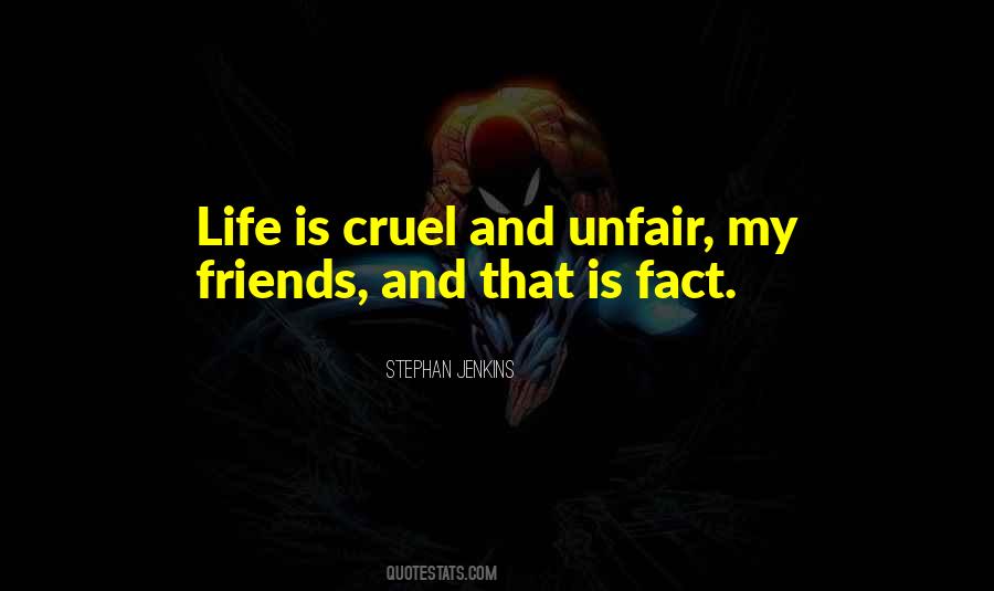 Quotes About Life Unfair #1236211