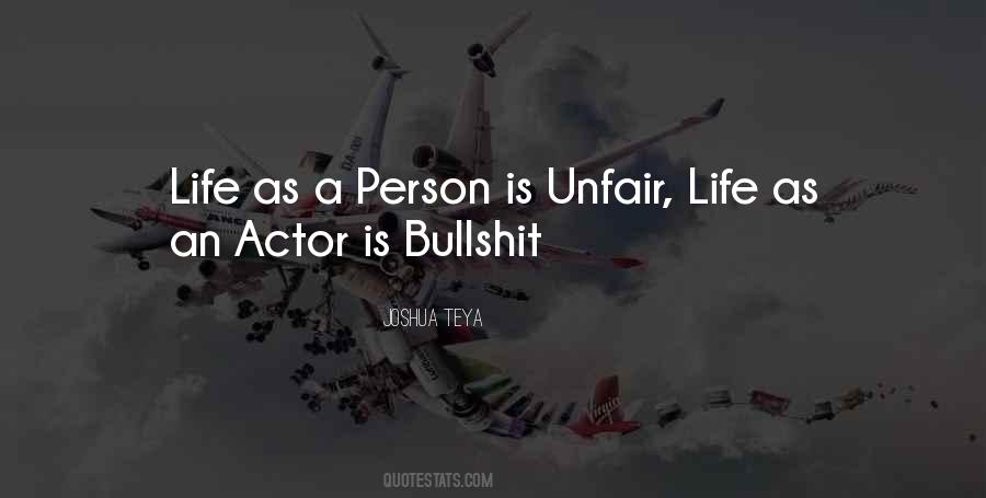 Quotes About Life Unfair #952176